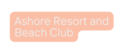 Ashore Resort and Beach Club